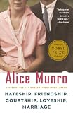 Munro, Alice: Hateship, Friendship, Courtship, Loveship, Marriage: Stories Munro, Alice: Hateship, Friendship, Courtship, Loveship, Marriage: Stories