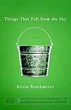 Brockmeier, Kevin: Things That Fall from the Sky Brockmeier, Kevin: Things That Fall from the Sky