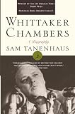Tanenhaus, Sam: Whittaker Chambers: A Biography Tanenhaus, Sam: Whittaker Chambers: A Biography