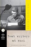 Paris Review: Beat Writers at Work Paris Review: Beat Writers at Work