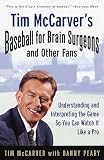 Peary, Danny: Tim McCarver's Baseball for Brain Surgeons and Other Fans: Understanding and Interpreting the Game So You Can Watch It Like a Pro