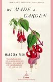 Fish, Margery: We Made a Garden