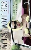Sherrill, Martha: My Last Movie Star : A Novel of Hollywood Sherrill, Martha: My Last Movie Star : A Novel of Hollywood