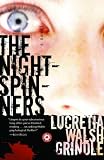 Grindle, Lucretia Walsh: The Nightspinners : A Novel