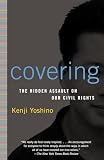 Yoshino, Kenji: Covering: The Hidden Assault on Our Civil Rights