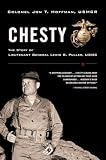 Hoffman, Jon T.: Chesty: The Story of Lieutenant General Lewis B. Puller, Usmc