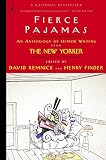 Remnick, David: Fierce Pajamas: An Anthology of Humor Writing from the New Yorker Remnick, David: Fierce Pajamas: An Anthology of Humor Writing from the New Yorker