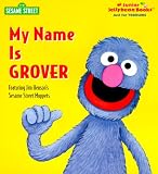 Random House Staff: My Name Is Grover Random House Staff: My Name Is Grover