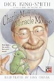 King-Smith, Dick: Charlie Muffin's Miracle Mouse King-Smith, Dick: Charlie Muffin's Miracle Mouse