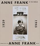 Anne Frank House Staff: Anne Frank in the World : 1929-1945 Anne Frank House Staff: Anne Frank in the World : 1929-1945