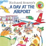 Scarry, Richard: Richard Scarry's a Day at the Airport