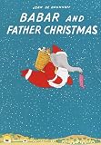 De Brunhoff, Jean: Babar and Father Christmas De Brunhoff, Jean: Babar and Father Christmas