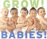 Gentieu, Penny: Grow! Babies!