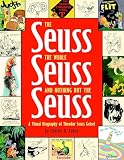 Cohen, Charles: The Seuss, the Whole Seuss and Nothing but the Seuss: A Visual Biography of Theodor Seuss Geisel