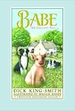 King-Smith, Dick: Babe: The Gallant Pig King-Smith, Dick: Babe: The Gallant Pig