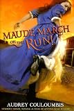 Couloumbis, Audrey: Maude March on the Run!: Or Trouble Is Her Middle Name