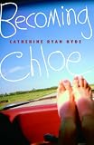 Hyde, Catherine Ryan: Becoming Chloe