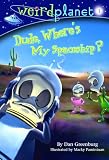 Greenburg, Dan: Dude Where's My Spaceship?
