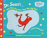 Dr. Seuss: Wet Pet, Dry Pet, Your Pet, My Pet Dr. Seuss: Wet Pet, Dry Pet, Your Pet, My Pet