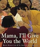 Schotter, Roni: Mama, I'll Give You the World