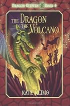 Dragon Keepers #4: The Dragon in the Volcano&hellip;