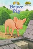 Corey, Shana: Brave Pig