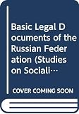 Russia (Federation): Basic Legal Documents of the Russian Federation Russia (Federation): Basic Legal Documents of the Russian Federation