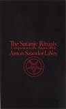 LA Vey, Anton Szandor: The Satanic Rituals LA Vey, Anton Szandor: The Satanic Rituals