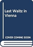 Clare, George: Last Waltz in Vienna Clare, George: Last Waltz in Vienna