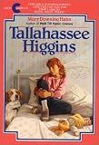 Hahn, Mary Downing: Tallahassee Higgins Hahn, Mary Downing: Tallahassee Higgins
