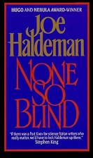 None So Blind by Joe Haldeman