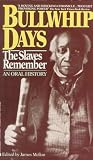 Mellon, James: Bullwhip Days: The Slaves Remember
