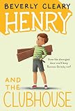 Cleary, Beverly: Henry and the Clubhouse Cleary, Beverly: Henry and the Clubhouse