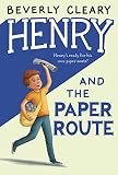 Cleary, Beverly: Henry and the Paper Route Cleary, Beverly: Henry and the Paper Route