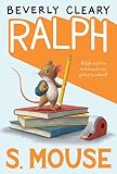 Cleary, Beverly: Ralph S. Mouse Cleary, Beverly: Ralph S. Mouse