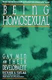 Isay, Richard A.: Being Homosexual: Gay Men and Their Development Isay, Richard A.: Being Homosexual: Gay Men and Their Development