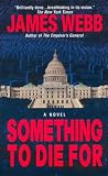 Webb, James: Something to Die for