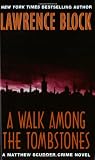 Block, Lawrence: A Walk Among the Tombstones Block, Lawrence: A Walk Among the Tombstones