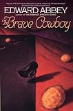 Abbey, Edward: The Brave Cowboy: An Old Tale in a New Time