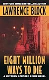 Block, Lawrence: Eight Million Ways to Die Block, Lawrence: Eight Million Ways to Die