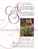Stoddard, Alexandra: Creating a Beautiful Home Stoddard, Alexandra: Creating a Beautiful Home