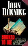 Dunning, John: Booked to Die Dunning, John: Booked to Die