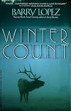 Lopez, Barry Holstun: Winter Count Lopez, Barry Holstun: Winter Count