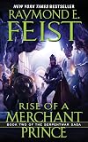 Feist, Raymond E.: Rise of a Merchant Prince Feist, Raymond E.: Rise of a Merchant Prince