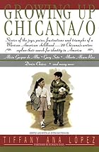 Growing Up Chicana/o by Tiffany A Lopez