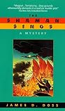 Doss, James D.: The Shaman Sings Doss, James D.: The Shaman Sings
