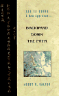 Dalton, Jerry O.: Tao Te Ching: A New Approach-Backward Down the Path Dalton, Jerry O.: Tao Te Ching: A New Approach-Backward Down the Path