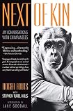 Mills, Stephen Tukel: Next of Kin: My Conversations With Chimpanzees Mills, Stephen Tukel: Next of Kin: My Conversations With Chimpanzees