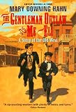 Hahn, Mary Downing: The Gentleman Outlaw and Me--Eli: A Story of the Old West Hahn, Mary Downing: The Gentleman Outlaw and Me--Eli: A Story of the Old West