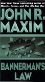 Maxim, John R.: Bannerman's Law Maxim, John R.: Bannerman's Law